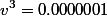 LaTeX: v^3 =0.0000001